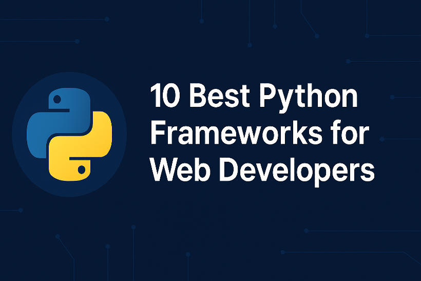 10 Best Python Frameworks for Web Developers